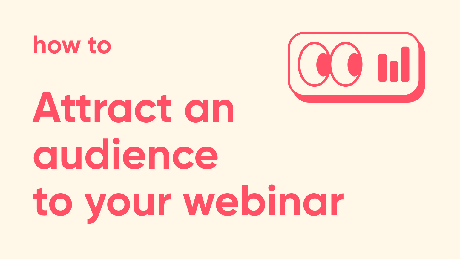 Thumbnail for how to attract an audience to your webinar