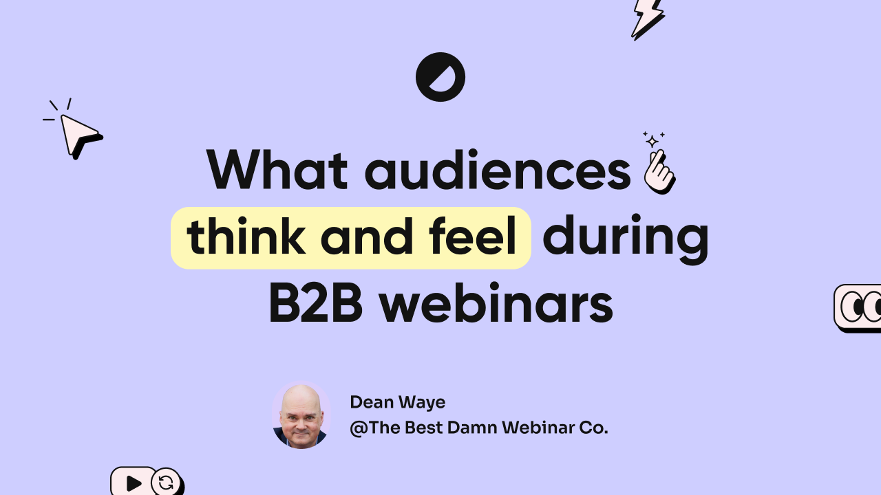 Cover image for a webinar title "What audiences think and feel during B2B webinars"